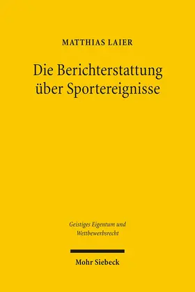 Laier |  Die Berichterstattung über Sportereignisse | Buch |  Sack Fachmedien