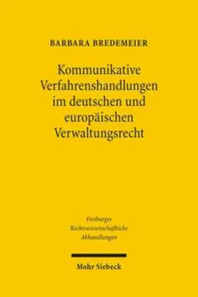 Bredemeier | Kommunikative Verfahrenshandlungen im deutschen und europäischen Verwaltungsrecht | Buch | 978-3-16-149345-4 | sack.de