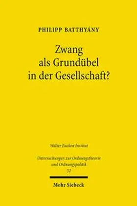 Batthyány | Zwang als Grundübel in der Gesellschaft? | Buch | 978-3-16-149365-2 | sack.de