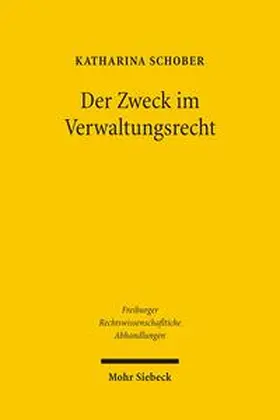 Schober |  Der Zweck im Verwaltungsrecht | Buch |  Sack Fachmedien