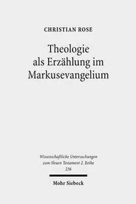 Rose |  Theologie als Erzählung im Markusevangelium | Buch |  Sack Fachmedien