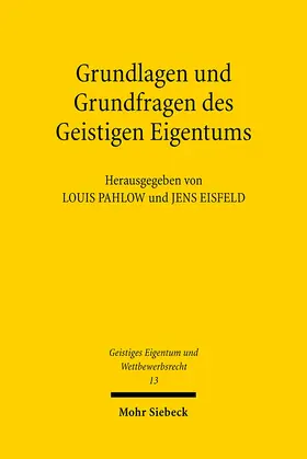 Eisfeld / Pahlow |  Grundlagen und Grundfragen des Geistigen Eigentums | Buch |  Sack Fachmedien