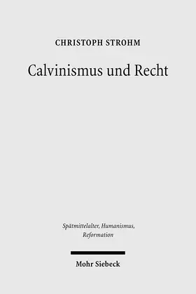 Strohm |  Calvinismus und Recht | Buch |  Sack Fachmedien