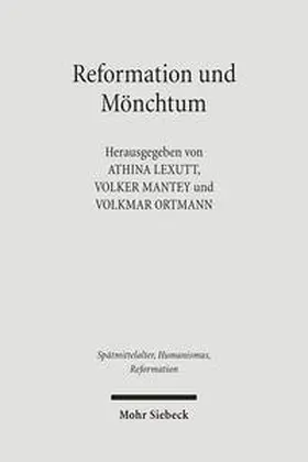 Lexutt / Mantey / Ortmann |  Reformation und Mönchtum | Buch |  Sack Fachmedien