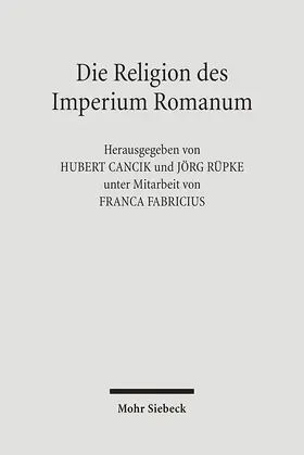 Cancik / Rüpke |  Die Religion des Imperium Romanum | Buch |  Sack Fachmedien