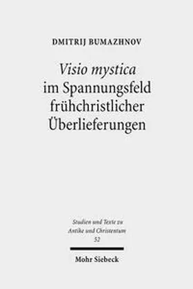 Bumazhnov |  Visio mystica im Spannungsfeld frühchristlicher Überlieferungen | Buch |  Sack Fachmedien