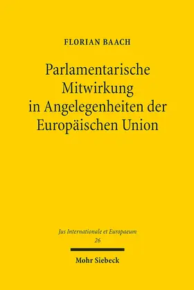 Baach |  Parlamentarische Mitwirkung in Angelegenheiten der Europäischen Union | Buch |  Sack Fachmedien