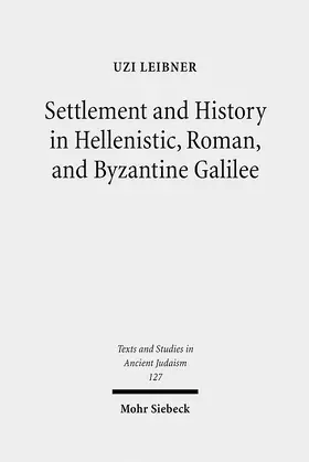 Leibner |  Settlement and History in Hellenistic, Roman, and Byzantine Galilee | Buch |  Sack Fachmedien