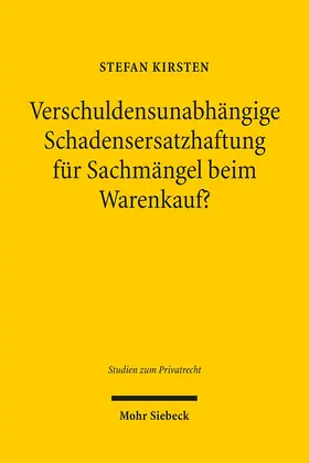 Kirsten |  Verschuldensunabhängige Schadensersatzhaftung für Sachmängel beim Warenkauf? | Buch |  Sack Fachmedien