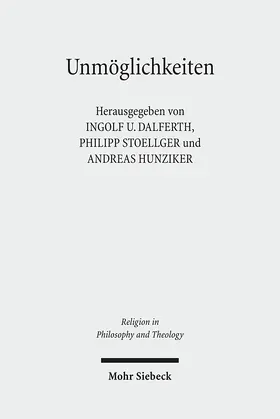 Dalferth / Hunziker / Stoellger |  Unmöglichkeiten | Buch |  Sack Fachmedien