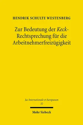 Schulte Westenberg | Zur Bedeutung der Keck-Rechtsprechung für die Arbeitnehmerfreizügigkeit | Buch | 978-3-16-149991-3 | sack.de