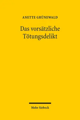 Grünewald |  Das vorsätzliche Tötungsdelikt | Buch |  Sack Fachmedien