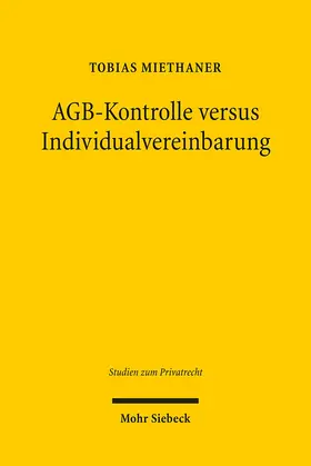Miethaner |  AGB-Kontrolle versus Individualvereinbarung | Buch |  Sack Fachmedien