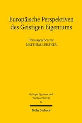 Leistner |  Europäische Perspektiven des Geistigen Eigentums | Buch |  Sack Fachmedien