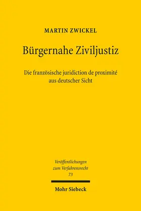 Zwickel |  Bürgernahe Ziviljustiz: Die französische juridiction de proximité aus deutscher Sicht | Buch |  Sack Fachmedien