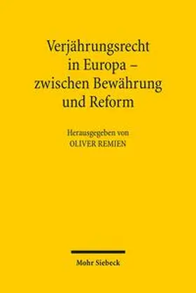 Remien |  Verjährungsrecht in Europa - zwischen Bewährung und Reform | Buch |  Sack Fachmedien