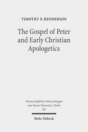 Henderson |  The Gospel of Peter and Early Christian Apologetics | Buch |  Sack Fachmedien