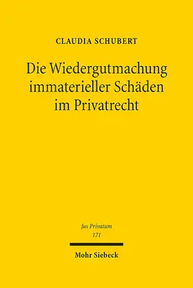 Schubert |  Die Wiedergutmachung immaterieller Schäden im Privatrecht | Buch |  Sack Fachmedien