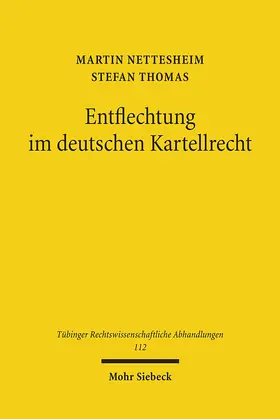 Nettesheim / Thomas |  Entflechtung im deutschen Kartellrecht | Buch |  Sack Fachmedien