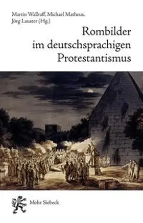 Wallraff / Matheus / Lauster |  Rombilder im deutschsprachigen Protestantismus | Buch |  Sack Fachmedien