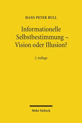 Bull |  Informationelle Selbstbestimmung - Vision oder Illusion? | Buch |  Sack Fachmedien