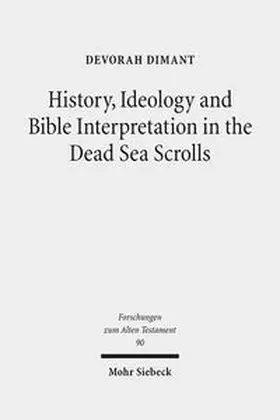 Dimant | History, Ideology and Bible Interpretation in the Dead Sea Scrolls | Buch | 978-3-16-151021-2 | sack.de