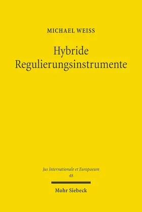 Weiß | Hybride Regulierungsinstrumente | E-Book | sack.de