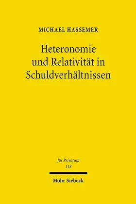 Hassemer |  Heteronomie und Relativität in Schuldverhältnissen | eBook | Sack Fachmedien