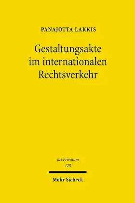 Lakkis |  Gestaltungsakte im internationalen Rechtsverkehr | eBook | Sack Fachmedien