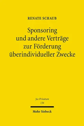 Schaub |  Sponsoring und andere Verträge zur Förderung überindividueller Zwecke | eBook | Sack Fachmedien