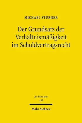 Stürner |  Der Grundsatz der Verhältnismäßigkeit im Schuldvertragsrecht | eBook | Sack Fachmedien