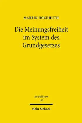Hochhuth |  Die Meinungsfreiheit im System des Grundgesetzes | eBook | Sack Fachmedien