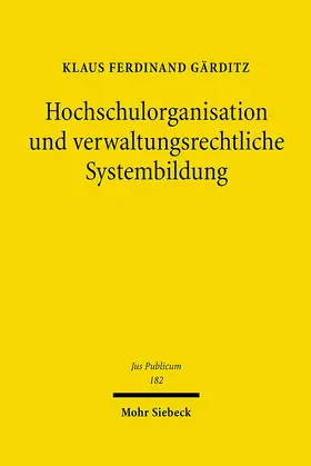 Gärditz |  Hochschulorganisation und verwaltungsrechtliche Systembildung | eBook | Sack Fachmedien