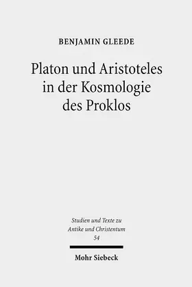 Gleede |  Platon und Aristoteles in der Kosmologie des Proklos | eBook | Sack Fachmedien