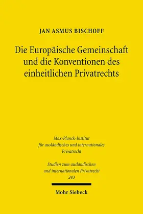 Bischoff |  Die Europäische Gemeinschaft und die Konventionen des einheitlichen Privatrechts | eBook | Sack Fachmedien