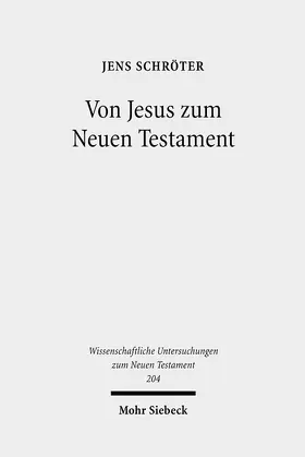 Schröter |  Von Jesus zum Neuen Testament | eBook | Sack Fachmedien