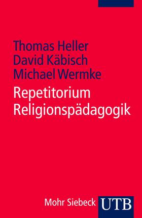 Heller / Käbisch / Wermke |  Repetitorium Religionspädagogik | Buch |  Sack Fachmedien