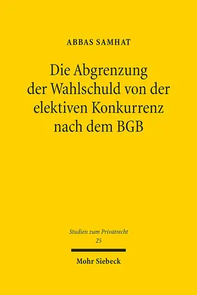 Samhat |  Die Abgrenzung der Wahlschuld von der elektiven Konkurrenz nach dem BGB | Buch |  Sack Fachmedien