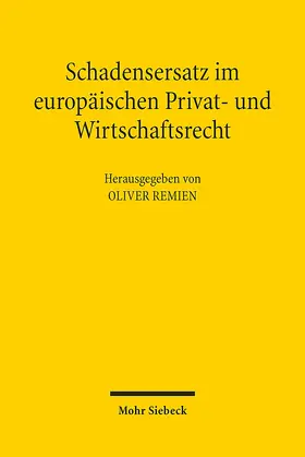 Remien |  Schadensersatz im europäischen Privat- und Wirtschaftsrecht | Buch |  Sack Fachmedien