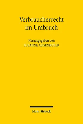 Augenhofer |  Verbraucherrecht im Umbruch | Buch |  Sack Fachmedien