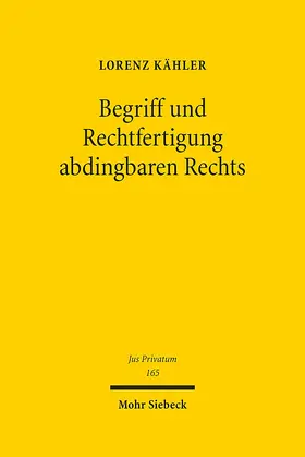 Kähler |  Begriff und Rechtfertigung abdingbaren Rechts | eBook | Sack Fachmedien