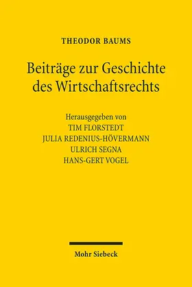Baums / Florstedt / Segna |  Beiträge zur Geschichte des Wirtschaftsrechts | Buch |  Sack Fachmedien