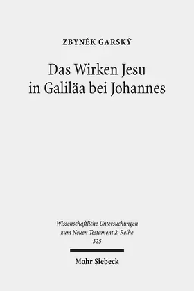 Garský |  Das Wirken Jesu in Galiläa bei Johannes | eBook | Sack Fachmedien