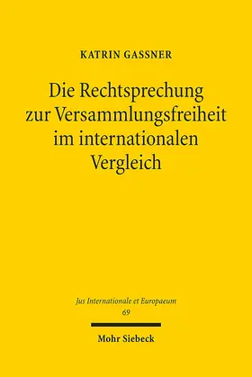 Gaßner |  Die Rechtsprechung zur Versammlungsfreiheit im internationalen Vergleich | eBook | Sack Fachmedien