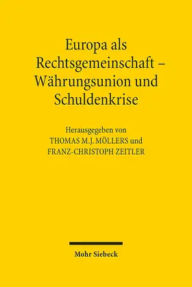 Möllers / Zeitler |  Europa als Rechtsgemeinschaft - Währungsunion und Schuldenkrise | Buch |  Sack Fachmedien