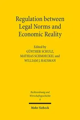 Schulz / Schmoeckel / Hausman |  Regulation between Legal Norms and Economic Reality | Buch |  Sack Fachmedien