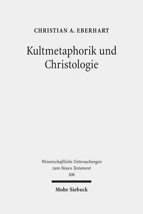 Eberhart |  Kultmetaphorik und Christologie | eBook | Sack Fachmedien
