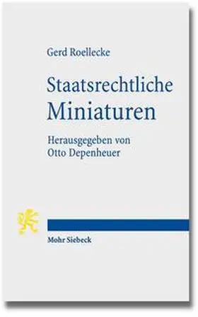 Depenheuer / Roellecke |  Staatsrechtliche Miniaturen | Buch |  Sack Fachmedien