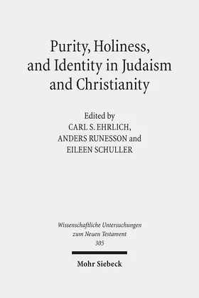 Ehrlich / Runesson / Schuller |  Purity, Holiness, and Identity in Judaism and Christianity | Buch |  Sack Fachmedien