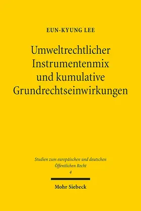 Lee |  Umweltrechtlicher Instrumentenmix und kumulative Grundrechtseinwirkungen | Buch |  Sack Fachmedien